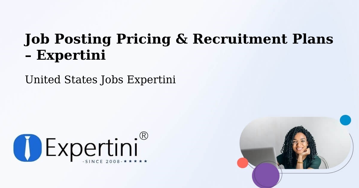Job Posting Pricing & Recruitment Plans – Des Plaines - Des Plaines, United States Jobs Expertini